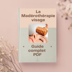 Guide madérothérapie visage, formation maderotherapie