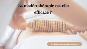 la madérothérapie est-elle efficace ?